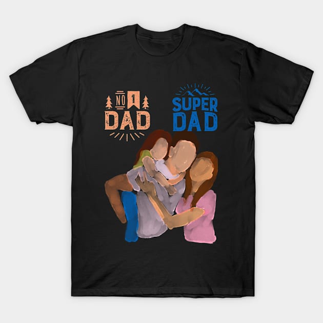 dad T-Shirt by AMINOS ART